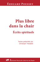 Edouard Pousset : Plus libre dans la chair – Ecrits spirituels