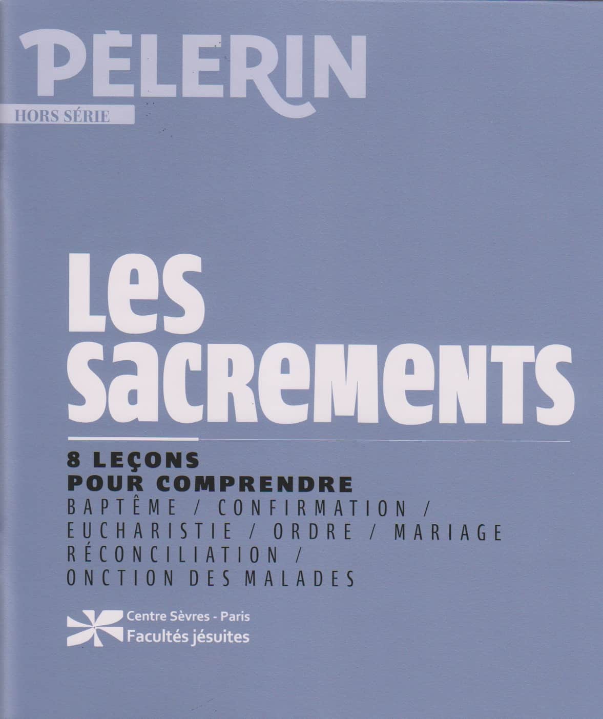Hors Série « Pèlerin » sur les Sacrements