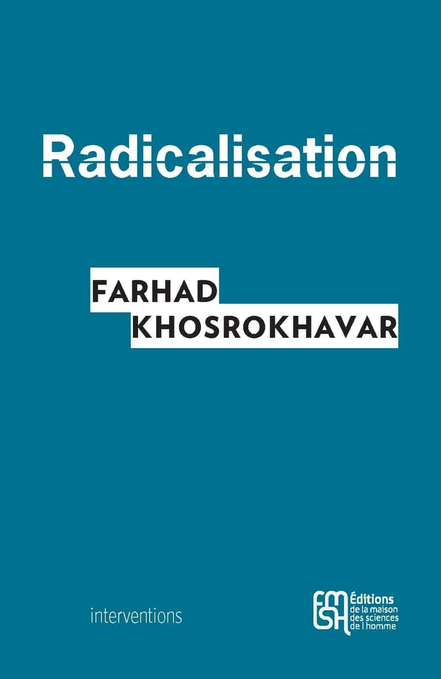 Sur le livre de Farhad Khosrokhavar, « Radicalisation »