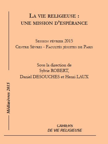 Parution du Médiasèvres de la session de la vie religieuse 2015 : « La vie religieuse : une mission d’espérance »