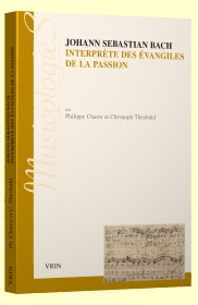 « Johann Sebastian Bach, interprète des évangiles de la Passion »