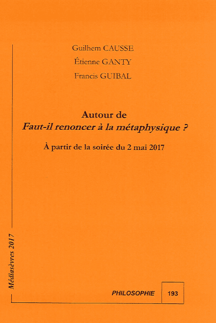 Autour de « Faut-il renoncer à la métaphysique ? »