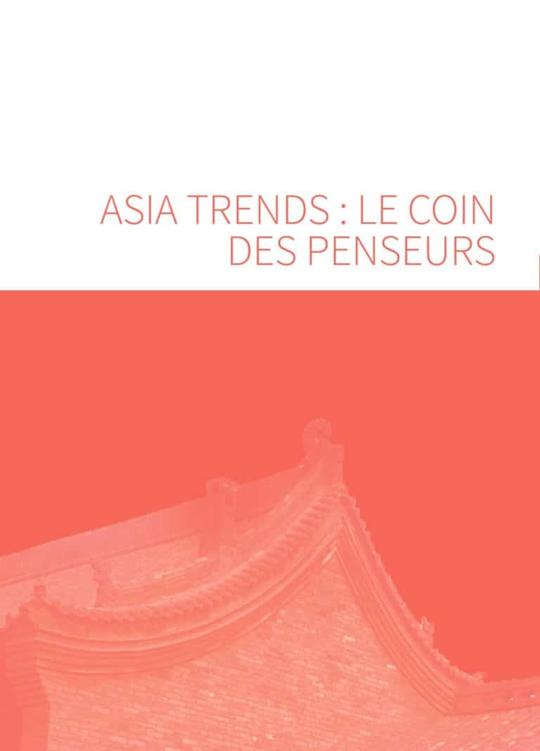 Asia Trends : le Coin des penseurs (n°6, juillet 2021)