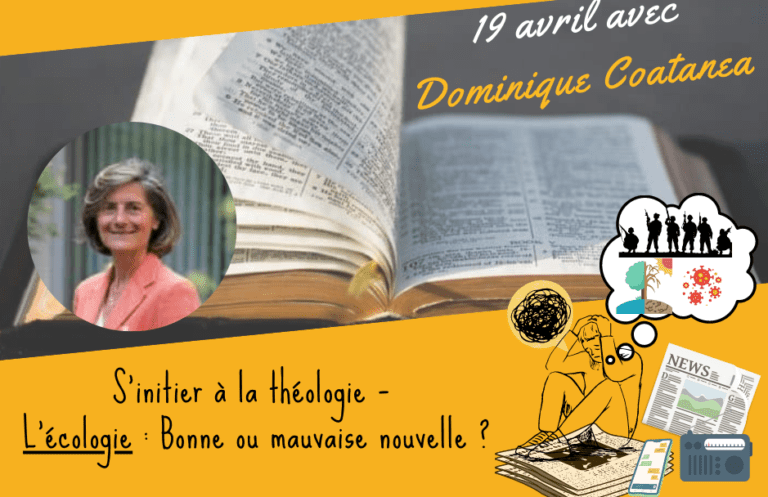 S’initier à la théologie – L’écologie : Bonne ou mauvaise nouvelle ?