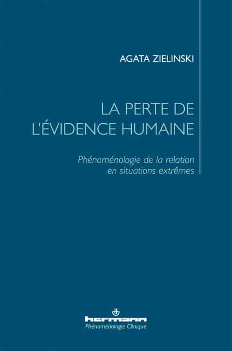 La perte de l’évidence humaine. Phénoménologie de la relation en situations extrêmes