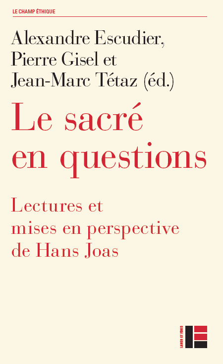 Le sacré en questions. Lectures et mises en perspective de Hans Joas