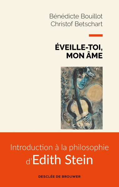 Eveille-toi mon âme, Introduction à la philosophie d’Edith Stein